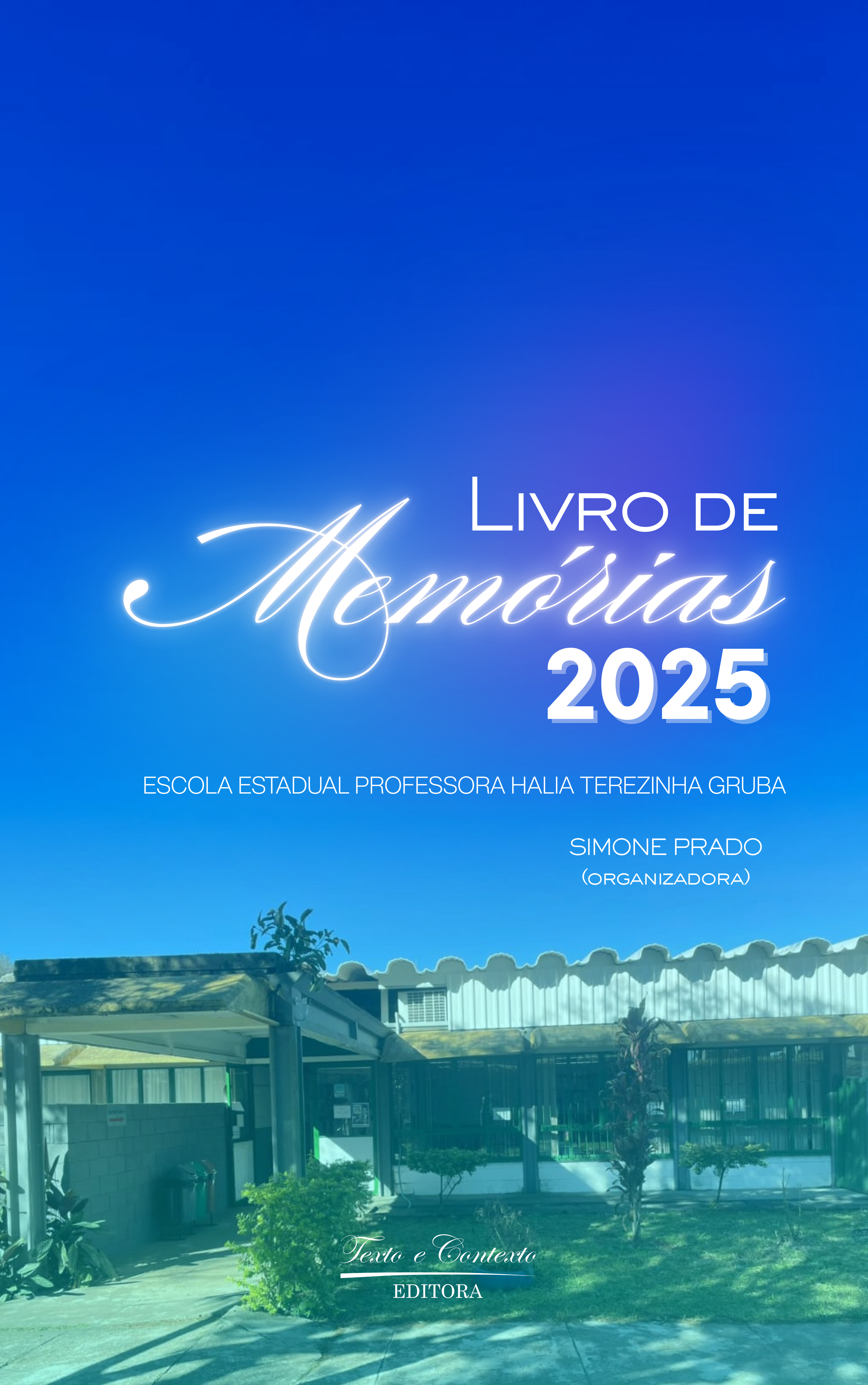 Livro de memórias 2025  escola estadual professora halia terezinha gruba 1ª edição