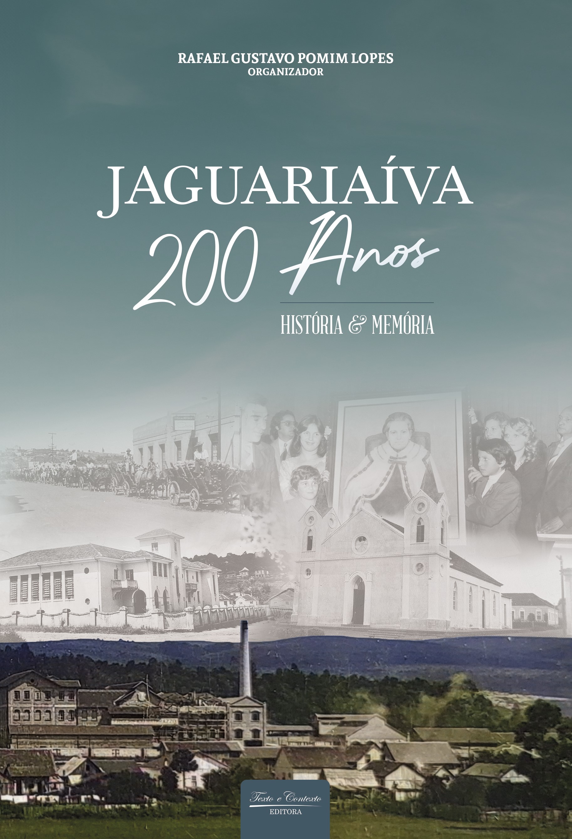 Texto e Contexto | Jaguariaíva Duzentos Anos História E Memória 1ª