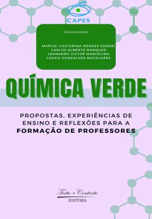 Química verde: propostas, experiências de ensino e reflexões para a formação de professores 1ª edição