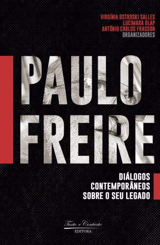 Paulo freire: diálogos contemporâneos sobre seu legado 1ª edição