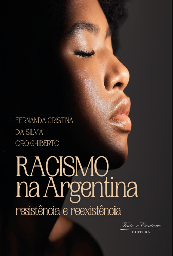 Racismo na argentina resistência e reexistência 1ª edição