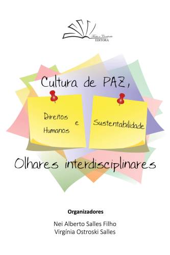 Cultura da paz, direitos humanos e sustentabilidade: olhares interdisciplinares  1ª edição