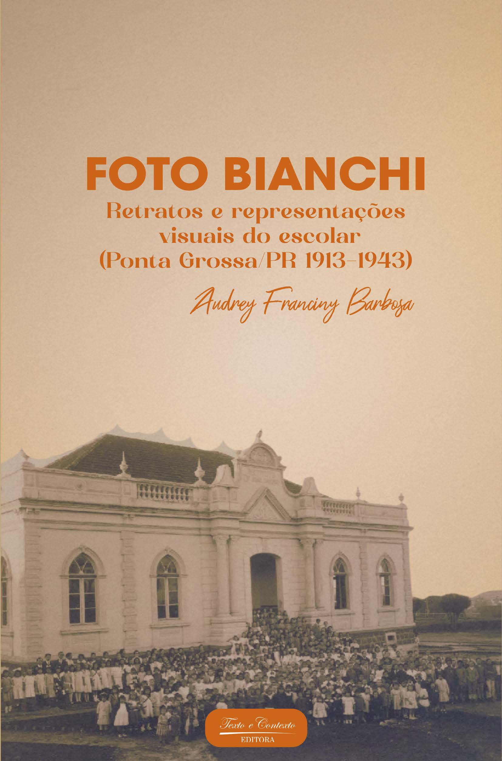 Foto bianchi  retratos e representações visuais do escolar  1ª edição