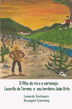 O filho do rio e o sertanejo: lazarillo de tormes e seu herdeiro joão grilo 1ª edição