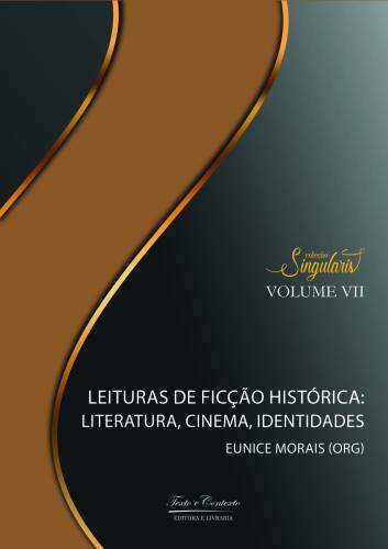 Leituras da ficção histórica: literatura, cinema, identidades   1ª edição