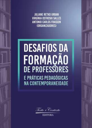 Desafios da formação de professores e práticas pedagógicas na contemporaneidade 1ª edição