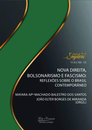 Nova direita, bolsonarismo e fascismo: reflexões sobre o brasil contemporâneo  1ª edição